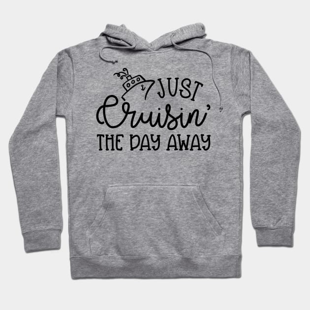 Just Cruising The Day Away Beach Vacation Cruise Funny Hoodie by GlimmerDesigns